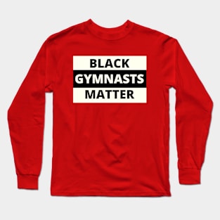 BLACK GYMNASTS MATTER (White block) Long Sleeve T-Shirt